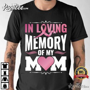 In Loving Memory Mom Breast Cancer Awareness T Shirt 2