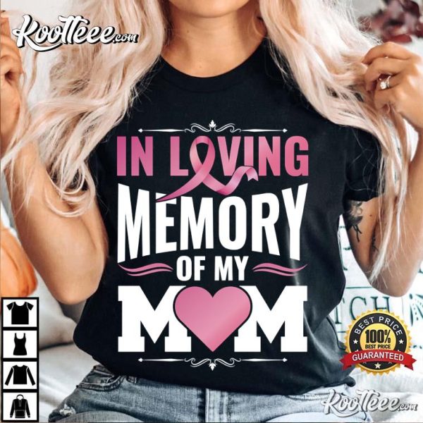 In Loving Memory Mom Breast Cancer Awareness T-Shirt