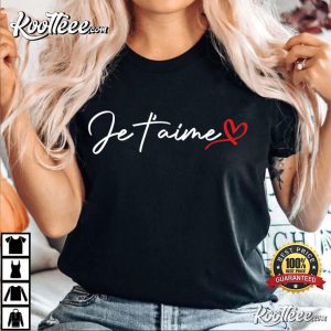 Je T’aime I Love You In French T-Shirt Je T’aime I Love You In French T-Shirt