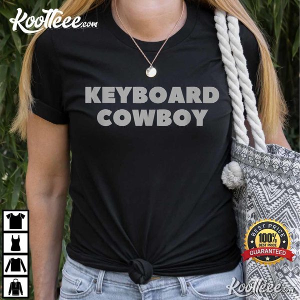 Keyboard Cowboy Internet Entrepreneur Player T-Shirt