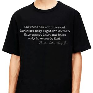 Martin Luther King Jr Black History Inspirational Quotes T-Shirt Martin Luther King Jr Black History Inspirational Quotes T Shirt 4