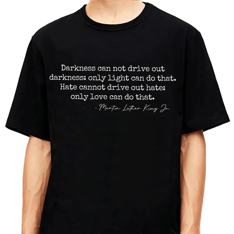 Martin Luther King Jr Black History Inspirational Quotes T-Shirt