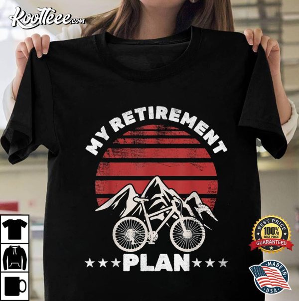 Mens Cyclist My Retirement Plan Mountain Biking T-shirt