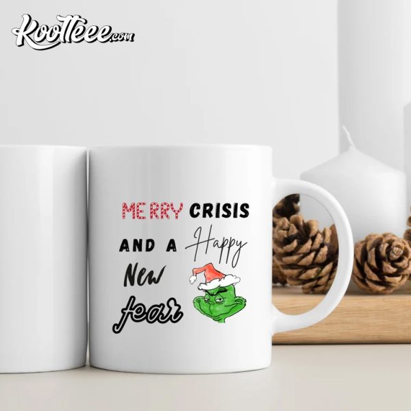 Merry Crisis And A Happy New Fear I Grinch Mug