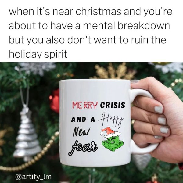 Merry Crisis And A Happy New Fear I Grinch Mug