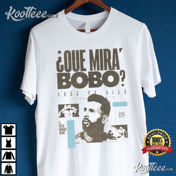 Messi Argentina Que Mira Bobo Vintage T-Shirt