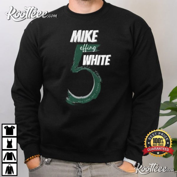 Mike Effing White NY Jets Gift For Fan T-Shirt