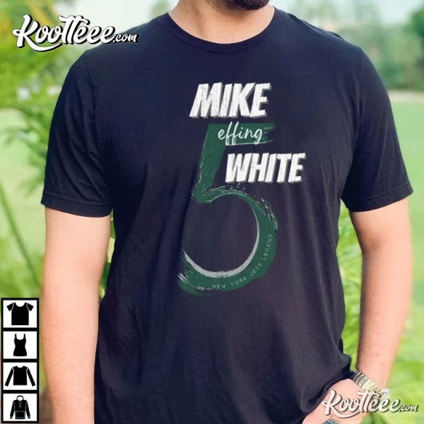Mike Effing White NY Jets Gift For Fan T-Shirt