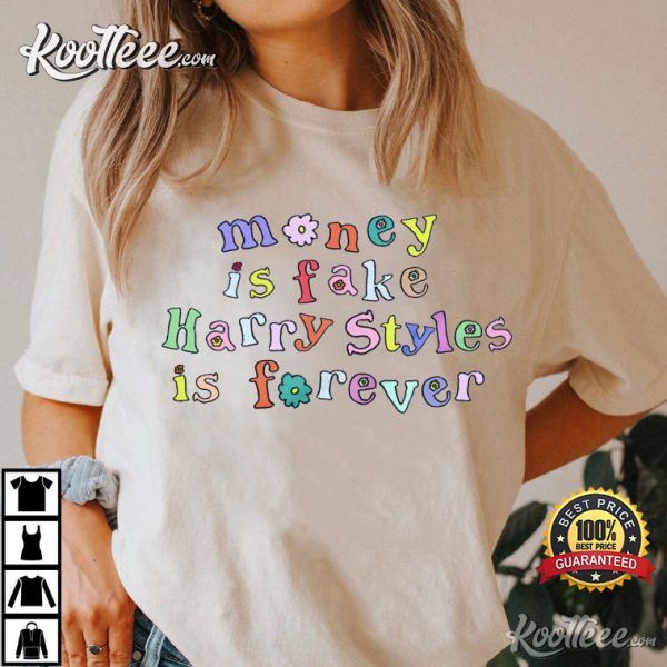 Money Is Fake Harry Is Forever Y2K T-Shirt