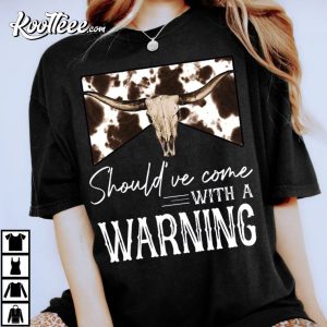 Morgan Wallen Should’ve Come With A Warning T-shirt Morgan Wallen Should’ve Come With A Warning T-shirt