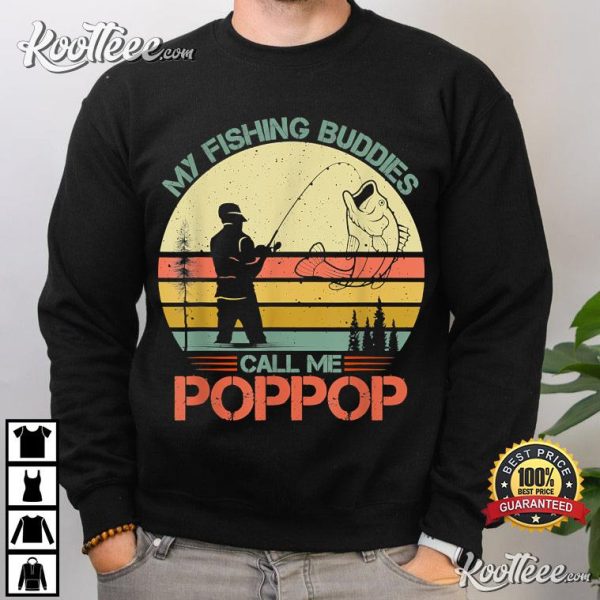 My Fishing Buddies Call Me PopPop Fisherman Gift T-shirt