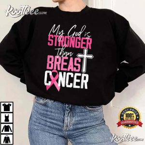 My God Is Stronger Breast Cancer Awareness T-Shirt My God Is Stronger Breast Cancer Awareness T Shirt 1