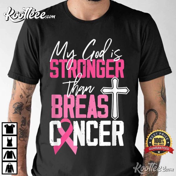 My God Is Stronger Breast Cancer Awareness T-Shirt