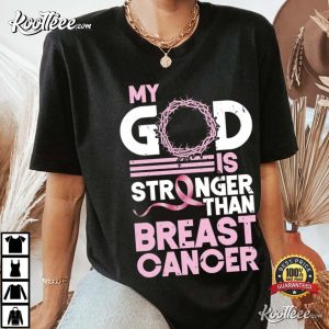 My God Is Stronger Breast Cancer Awareness T Shirt 3 1