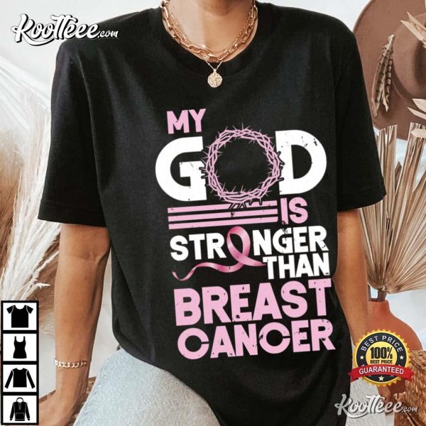My God Is Stronger Than Breast Cancer T-Shirt