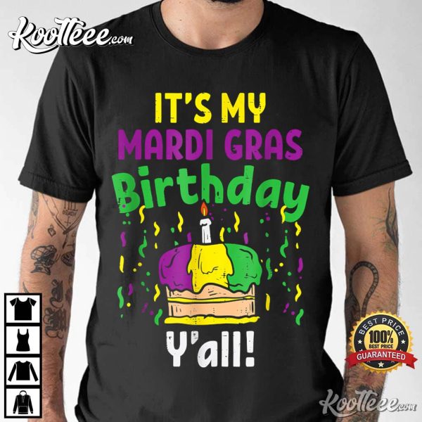 My Mardi Grass Birthday Yall King Cake Party Carnival Gift T-Shirt