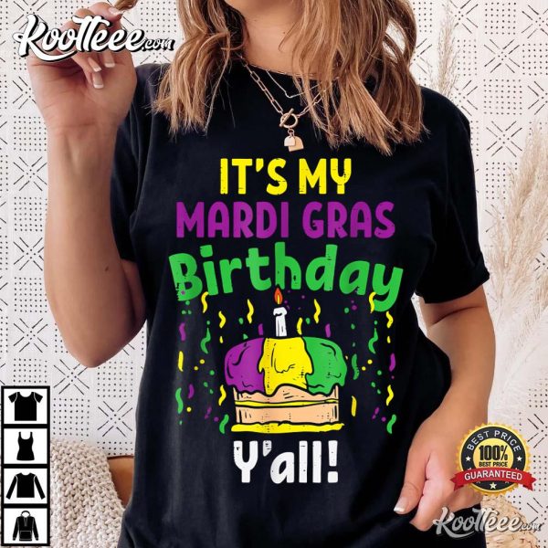 My Mardi Grass Birthday Yall King Cake Party Carnival Gift T-Shirt