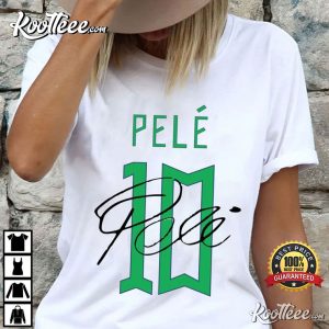 Pele King Of Football Gift For Pele Lovers T-Shirt Pele King Of Football Gift For Pele Lovers T-Shirt