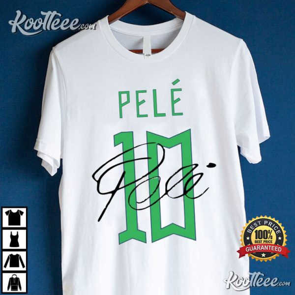 Pele King Of Football Gift For Pele Lovers T-Shirt