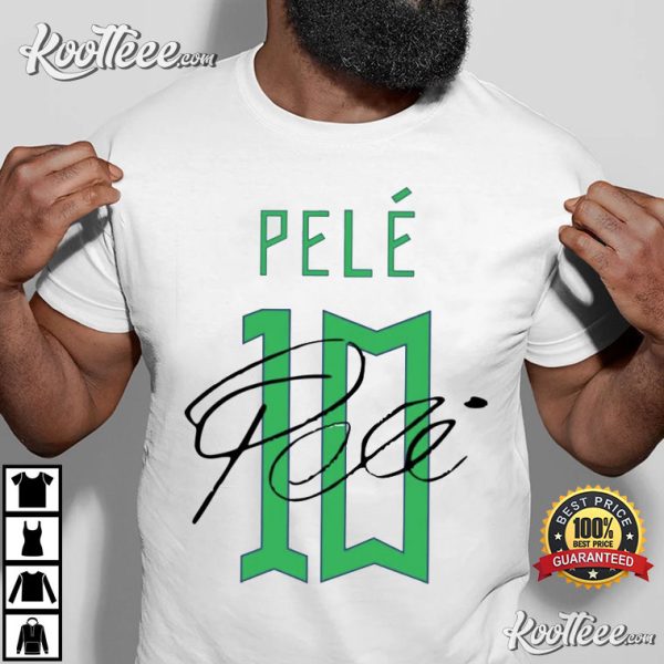 Pele King Of Football Gift For Pele Lovers T-Shirt