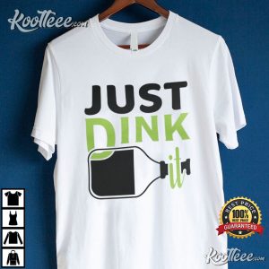 Pickleball Just Dink It Pickleball Player Funny T-shirt Pickleball Just Dink It Pickleball Player Funny T shirt 4