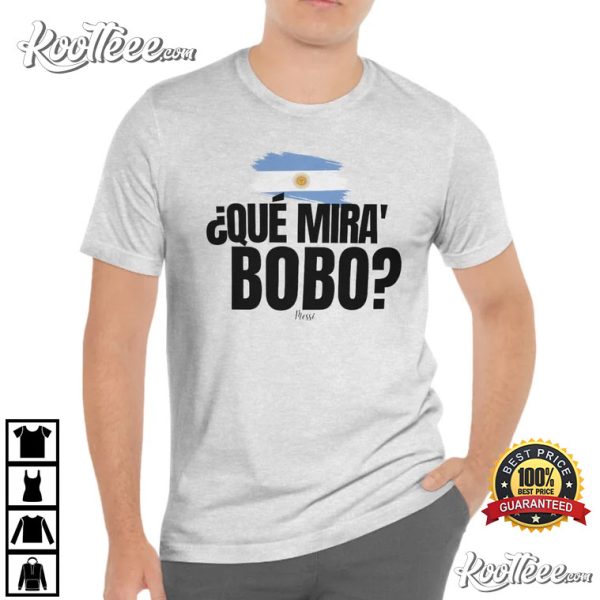 Que Mira Bobo Messi Argentina T-Shirt