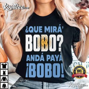 Que Miras Bobo Lionel Messi Argentina T-Shirt #2 Que Miras Bobo Lionel Messi Argentina T Shirt 3 1