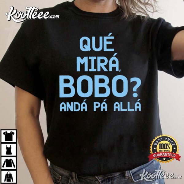 Que Miras Bobo Lionel Messi Argentina Unisex T-Shirt