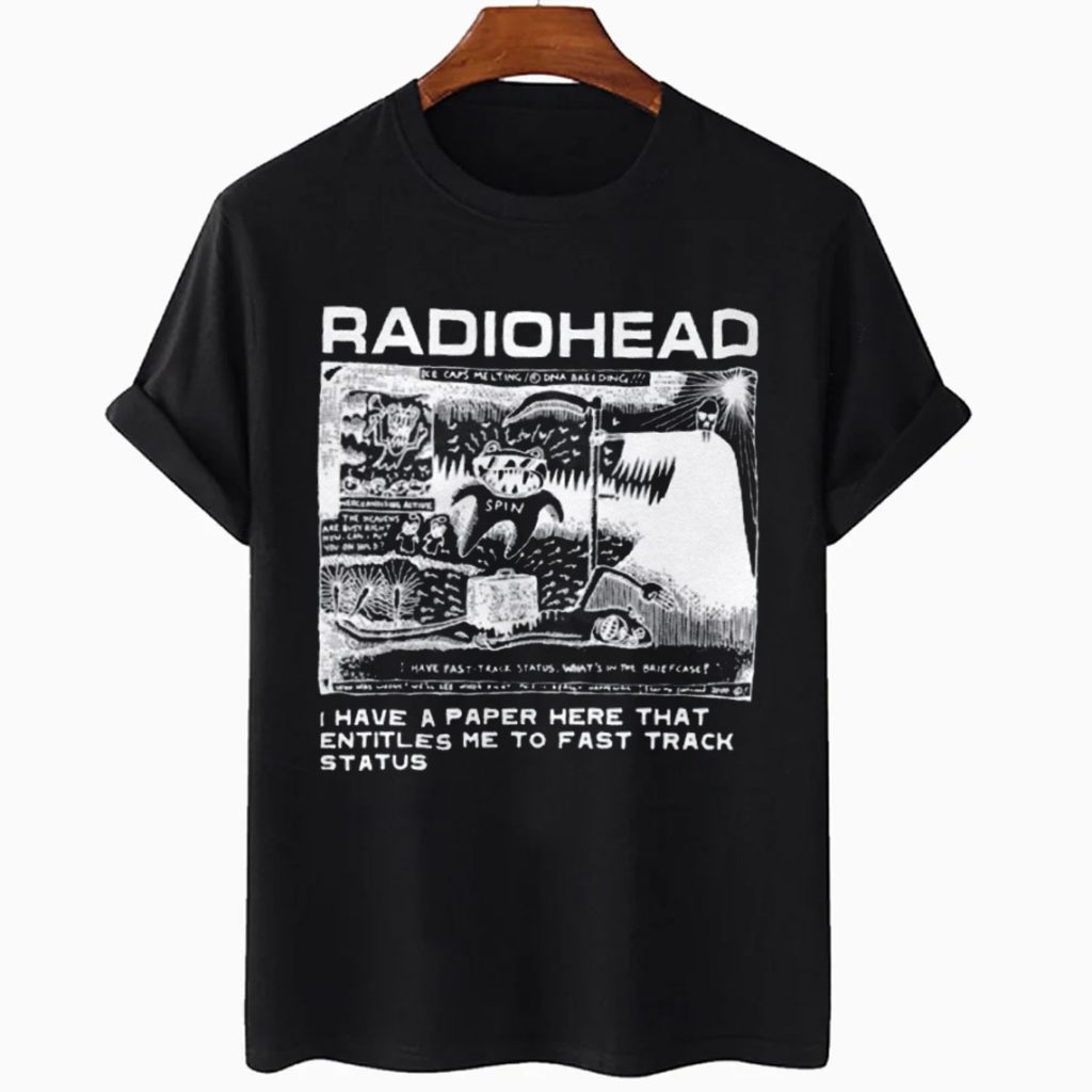 Radiohead I Have A Paper Here That Entitles Me To Fast Track Status T-shirt