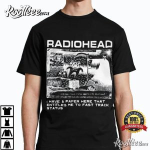Radiohead I Have A Paper Here That Entitles Me To Fast Track Status T-shirt Radiohead I Have A Paper Here That Entitles Me To Fast Track Status T-shirt