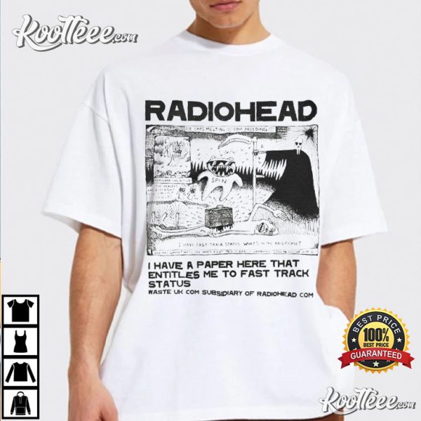 Radiohead I Have A Paper Here That Entitles Me To Fast Track Status T-shirt