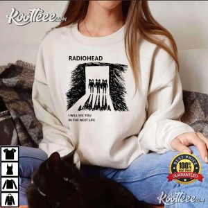 Radiohead I Will See You In The Next Life Vintage Style T shirt 1 1