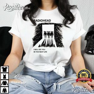 Radiohead I Will See You In The Next Life Vintage Style T shirt 3