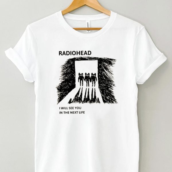 Radiohead I Will See You In The Next Life Vintage Style T-shirt
