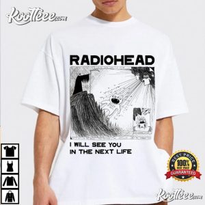 Radiohead Kid I Will See You In The Next Life T-shirt Radiohead Kid I Will See You In The Next Life T-shirt