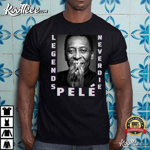 Respect For Pele Legend Never Die T-shirt