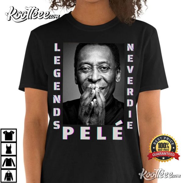 Respect For Pele Legend Never Die T-shirt
