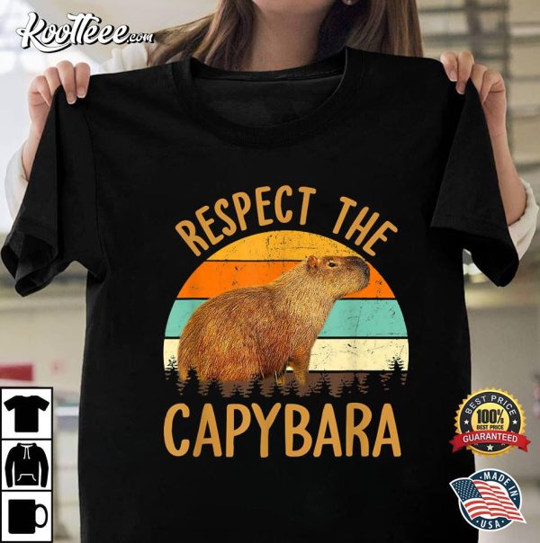 Respect The Capybara Animal Funny Capybara Lover T-Shirt