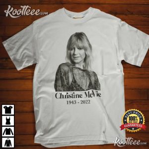 Rest In Peace Christine McVie T-Shirt Rest In Peace Christine McVie T Shirt 3