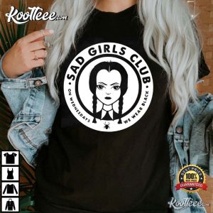 Sad Girls Club Wednesday 2022 TV Series T-Shirt Sad Girls Club Wednesday 2022 TV Series T-Shirt