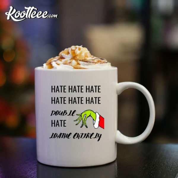 Sarcastic Meme For The Grinch Hate Hate Hate Mug