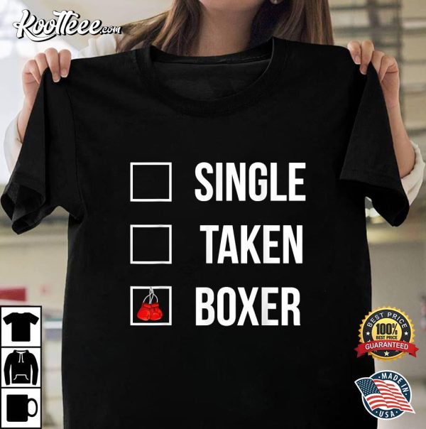 Single Taken Boxer Valentine’s Day T-Shirt