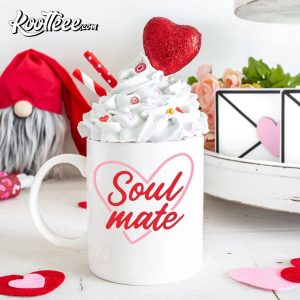 Soul Mate Mug, Valentines Gift, Valentines Day Mug Soul Mate Mug Valentines Gift Valentines Day T Shirt 2