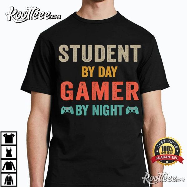 Student By Day Gamer By Night Meme For Gamers T-Shirt