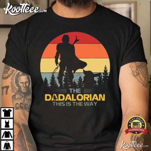 The Dadalorian This Is The Way Fathers Day Gift T-shirt The Dadalorian This Is The Way Fathers Day Gift T-shirt