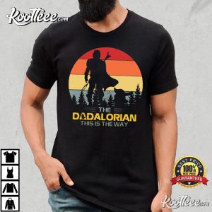 The Dadalorian This Is The Way Fathers Day Gift T shirt 3