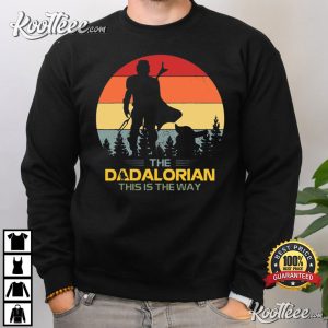 The Dadalorian This Is The Way Fathers Day Gift T shirt 4