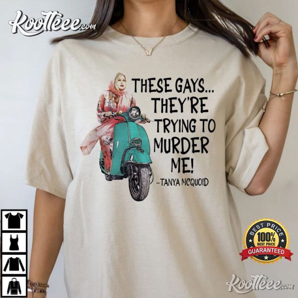 The White Lotus Tanya McQuoid These Gays Are Trying To Murder Me T-shirt