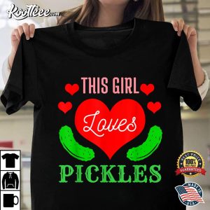 This Girl loves Pickles Cucumber Funny Food Gift T-Shirt This Girl loves Pickles Cucumber Funny Food Gift T Shirt 1