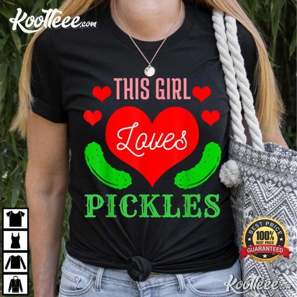 This Girl loves Pickles Cucumber Funny Food Gift T-Shirt